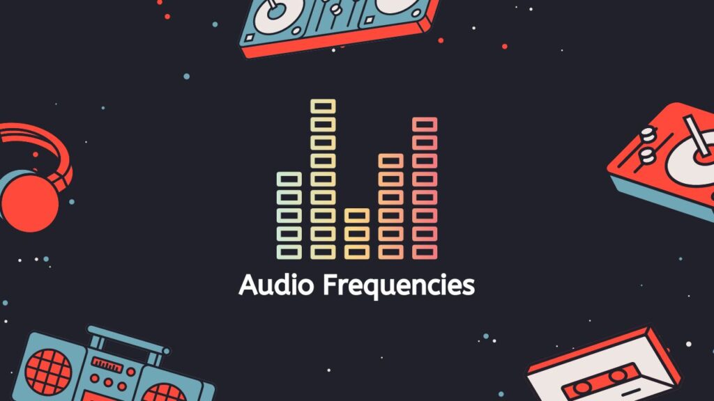 Audio Frequencies