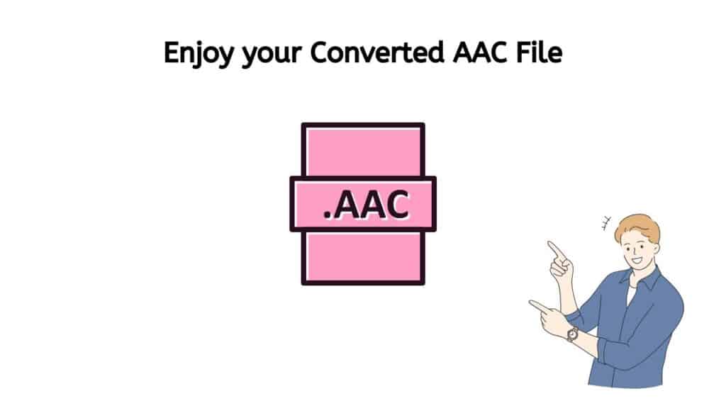 Enjoy your Converted AAC file