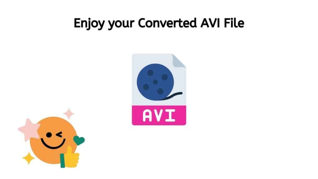 Enjoy your Converted AVI file