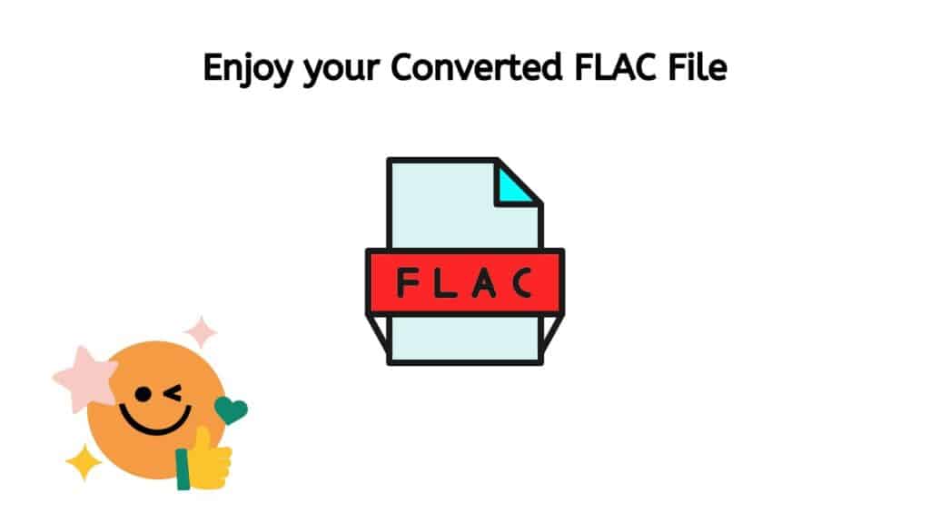 Enjoy your Converted FLAC file