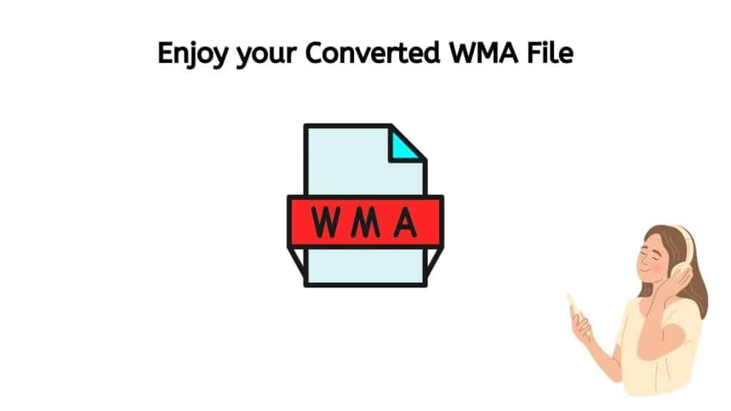 Enjoy your Converted WMA file