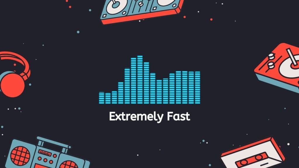 Extremely Fast