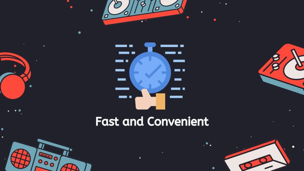 Fast and Convenient