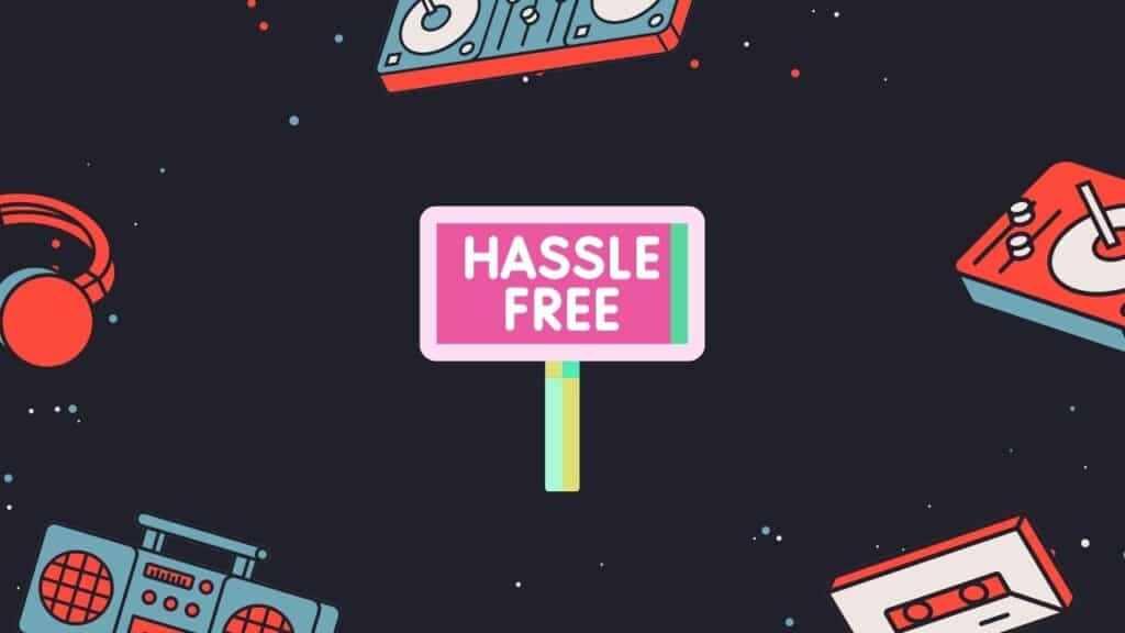 Hassle-Free
