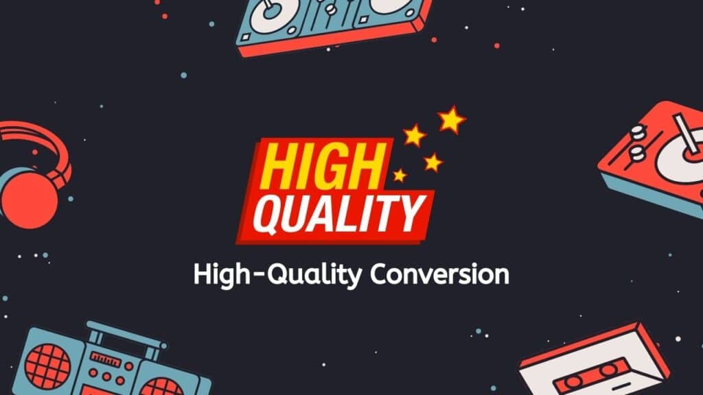 High-Quality Conversion