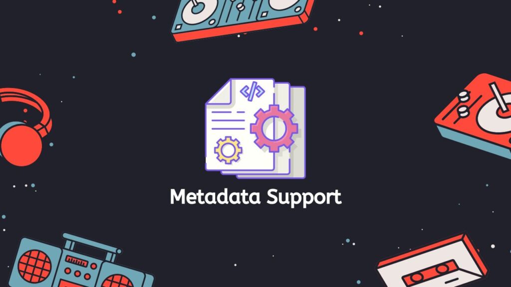 Metadata Support