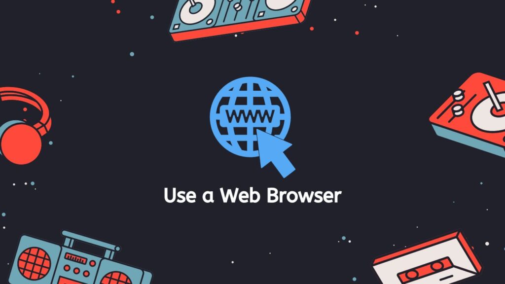 Use a Web Browser
