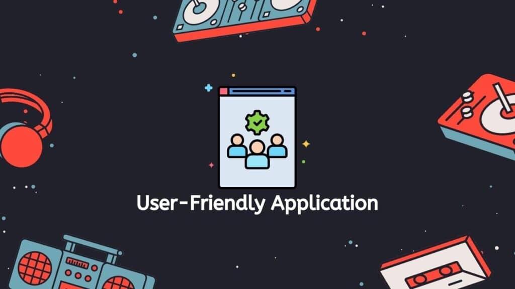 User-Friendly Application