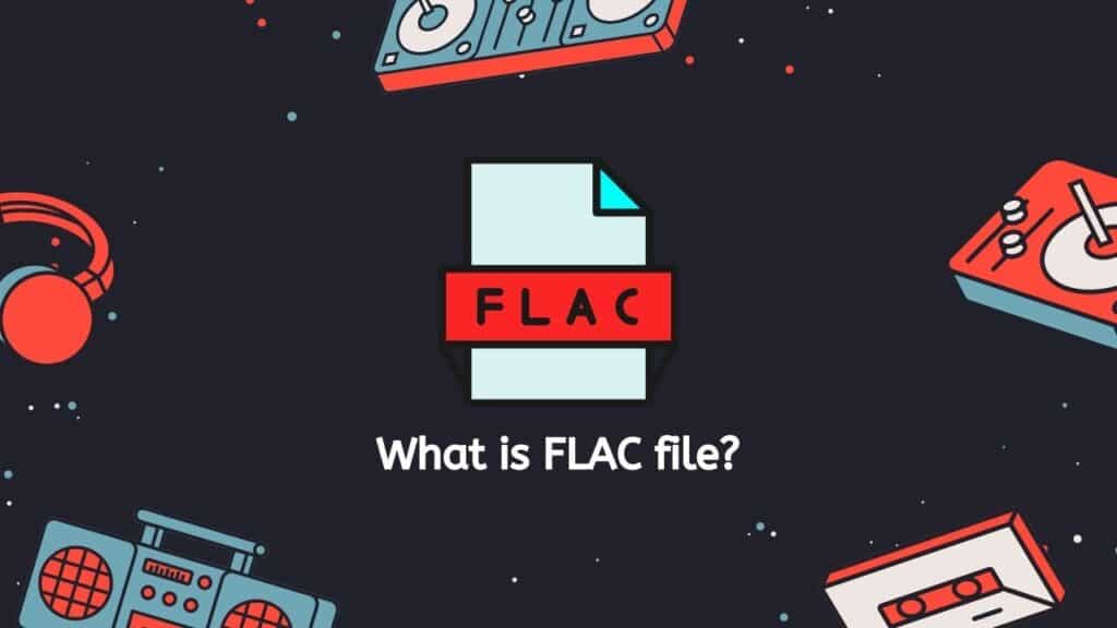 What is FLAC file