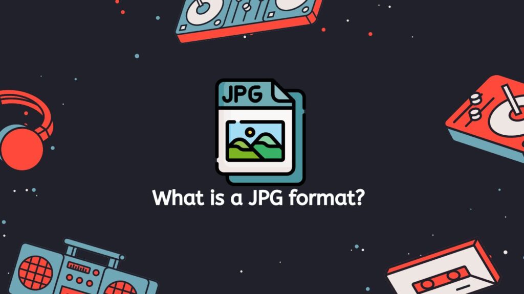 What is a JPG format
