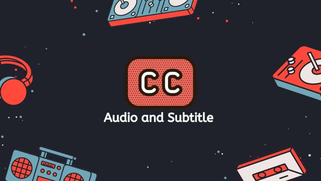 Audio and Subtitle