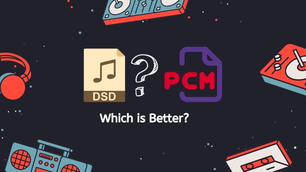 DSD or PCM