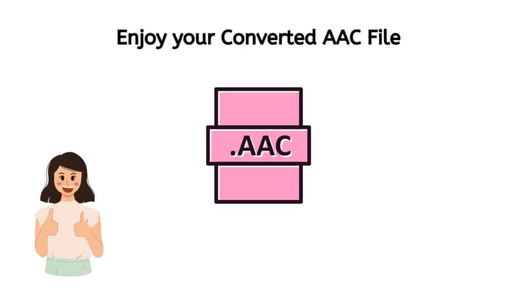 Enjoy your Converted AAC file