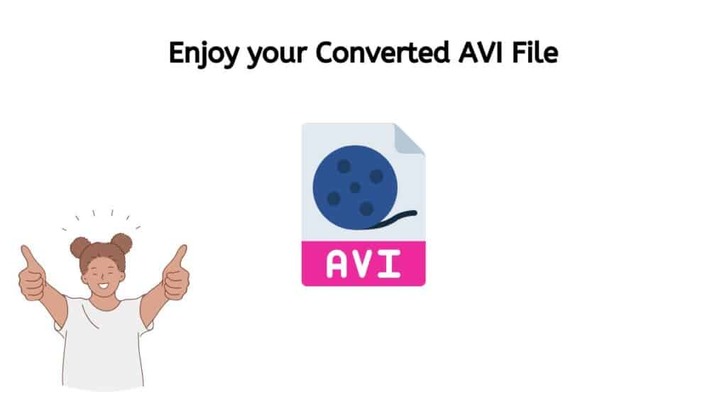 Enjoy your Converted AVI file