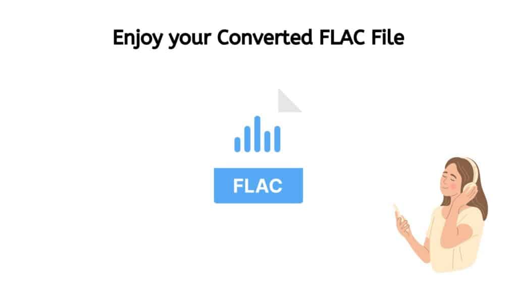 Enjoy your Converted FLAC file
