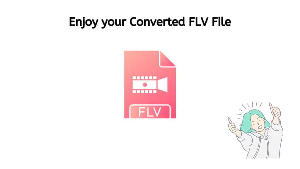 Enjoy your Converted FLV file