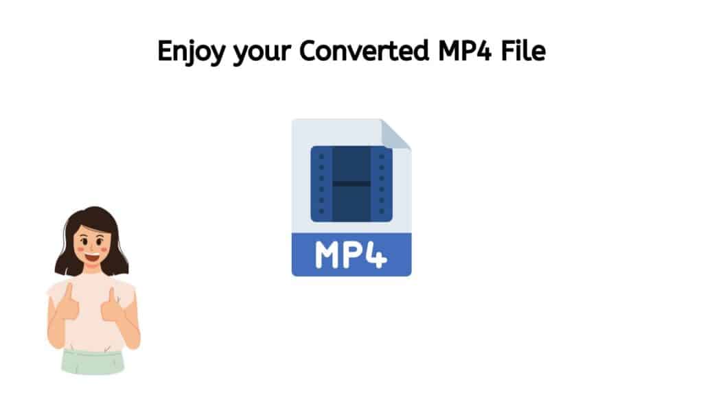 Enjoy your Converted MP4 file