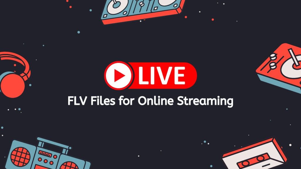 FLV Files for Online Streaming
