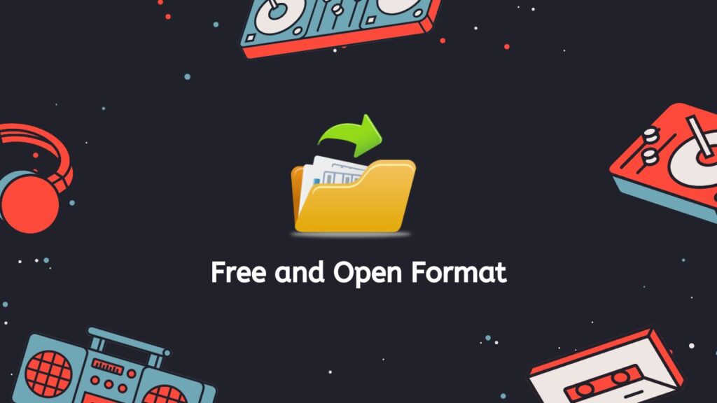 Free and Open Format