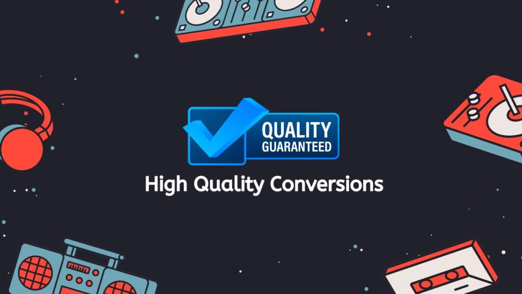 High Quality Conversions