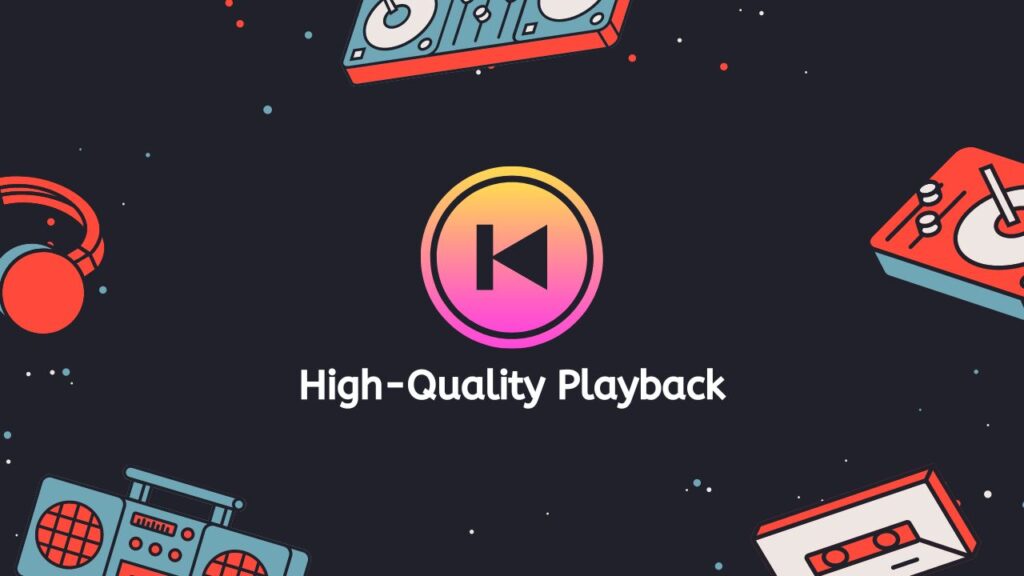High-Quality Playback