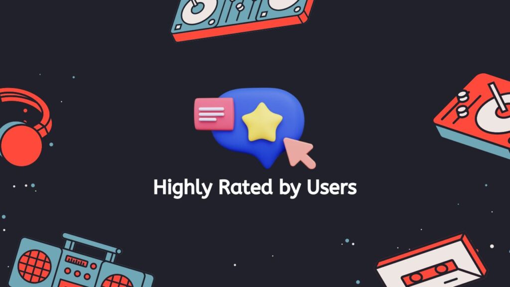 Highly Rated by Users