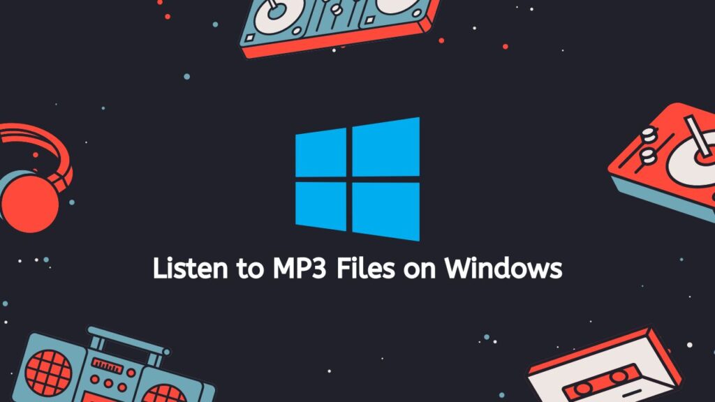 Listen to MP3 Files on Windows
