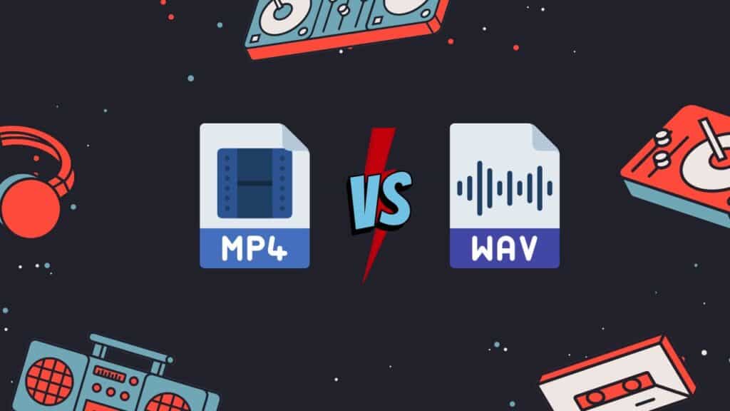 MP4 vs WAV