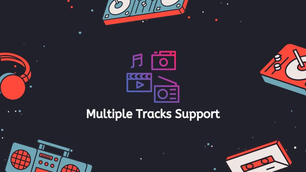 Multiple Tracks Support