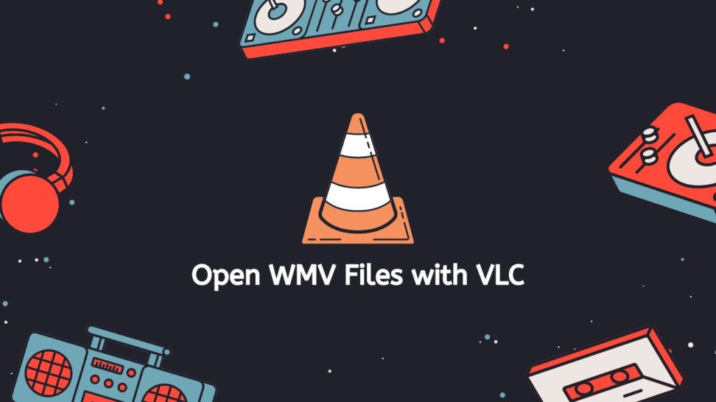 Open WMV Files with VLC