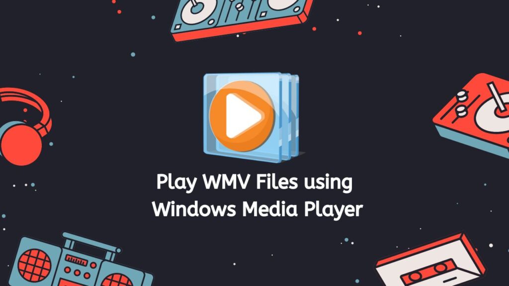 Play WMV Files using  Windows Media Player