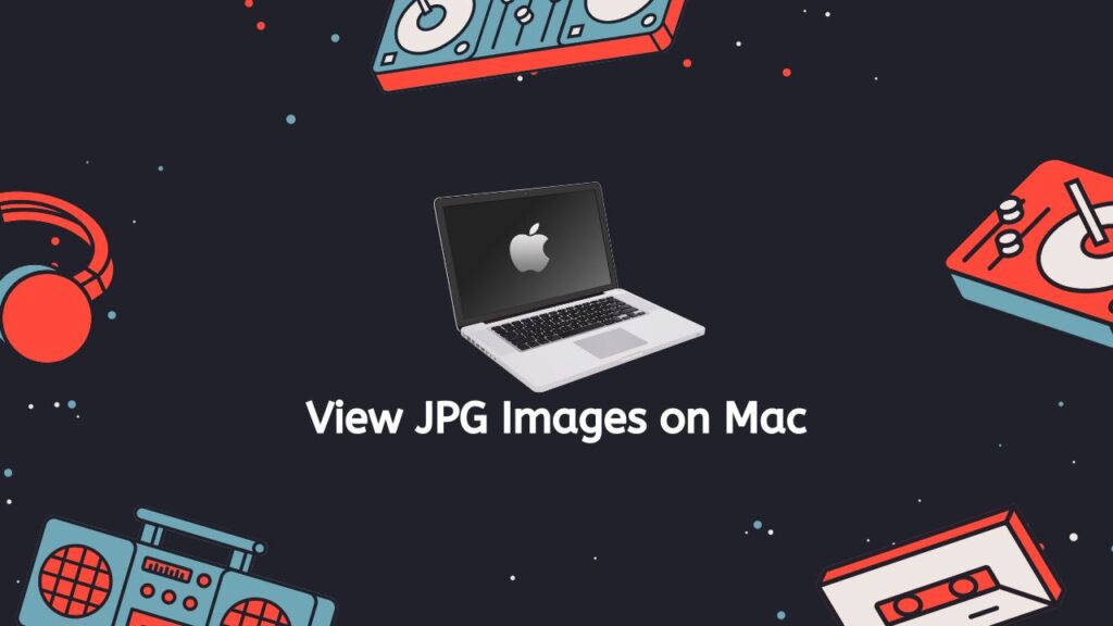 View JPG Images on Mac