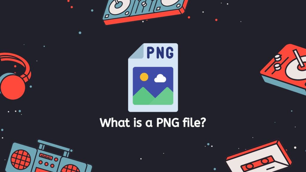What is a PNG file