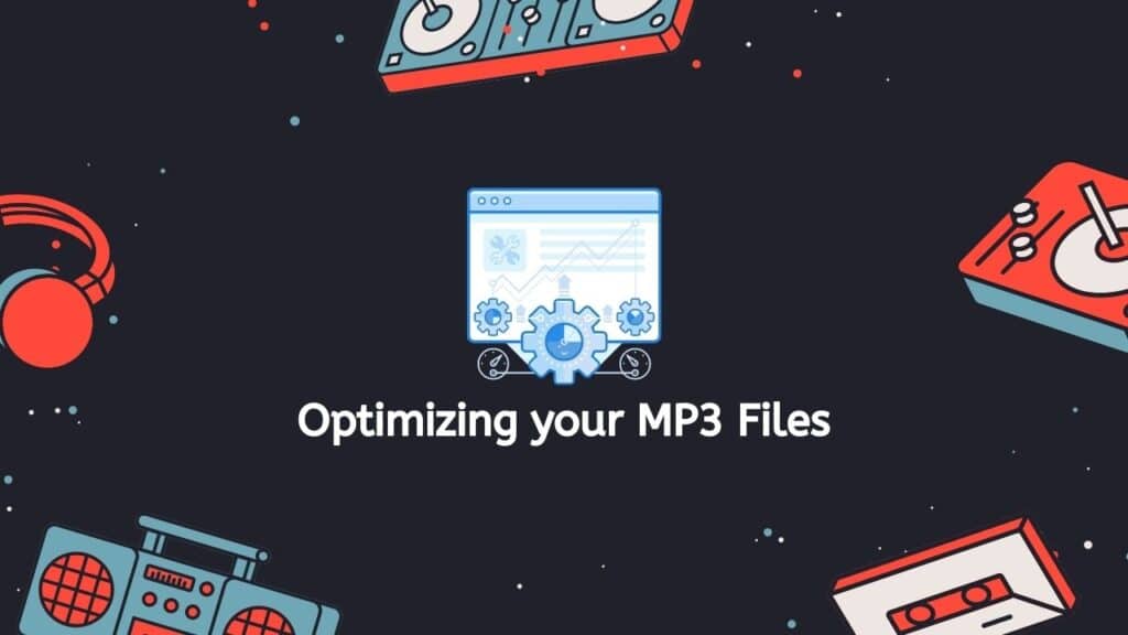 Optimizing your MP3 Files