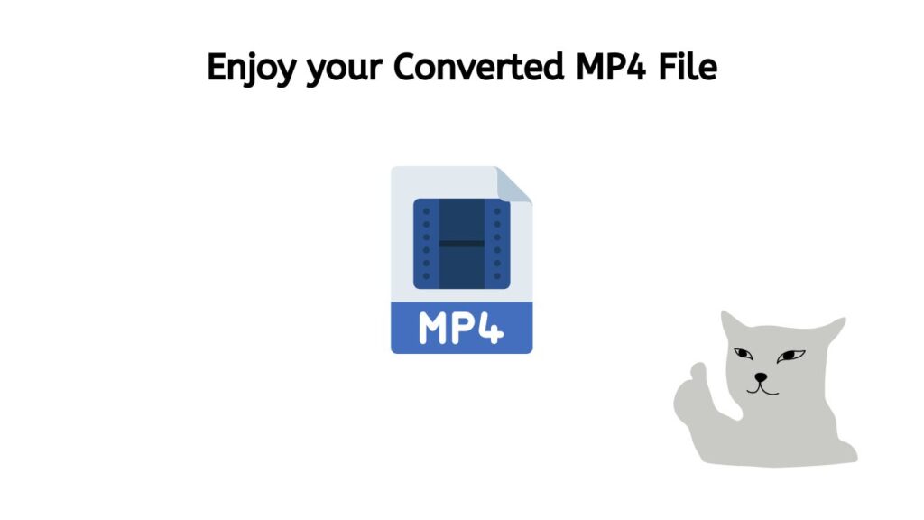Enjoy your Converted MP4 file
