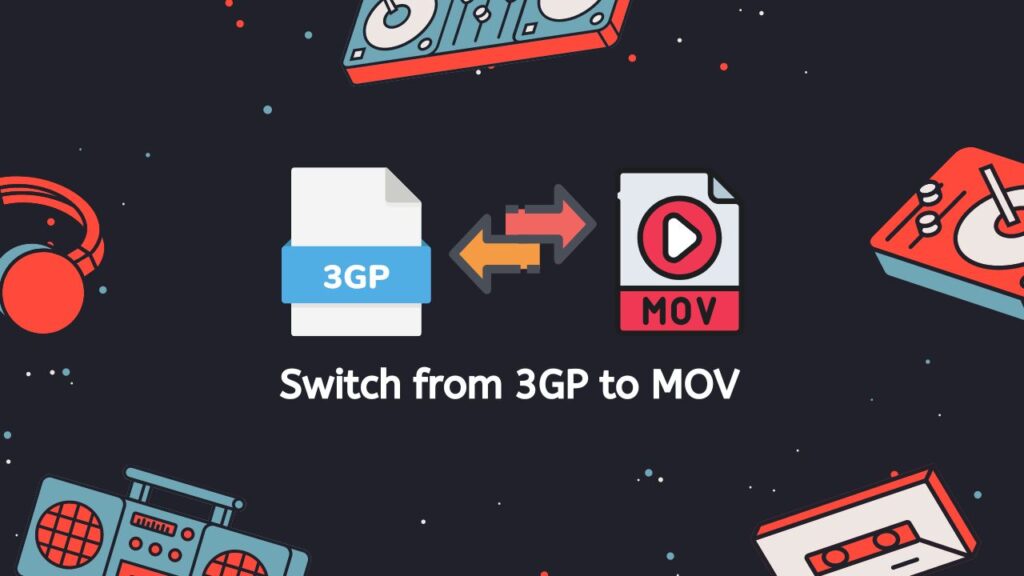 Switch from 3GP to MOV