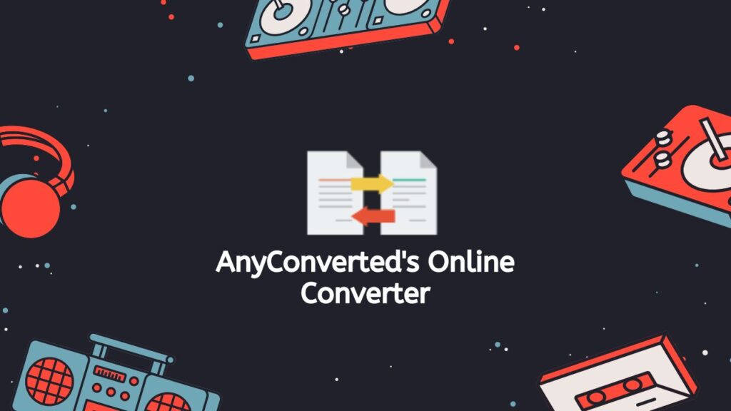 AnyConverted's Online Converter