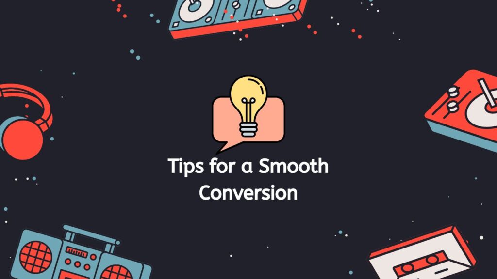 Tips for a Smooth Conversion