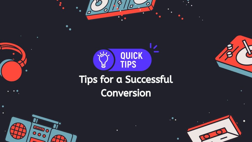 Tips for a Successful Conversion