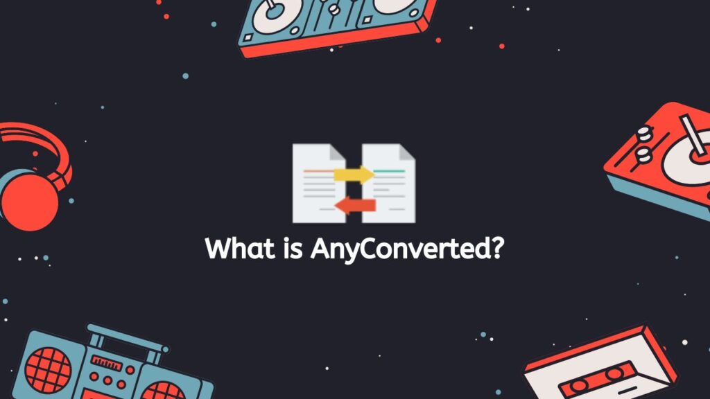 What is AnyConverted