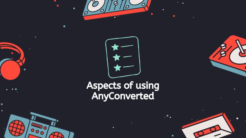 Aspects of using AnyConverted