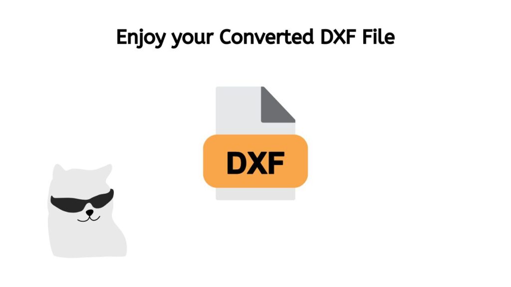 Enjoy your Converted DXF file