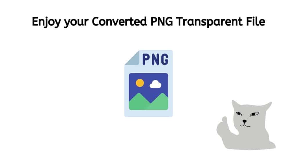 Enjoy your Converted PNG Transparent file