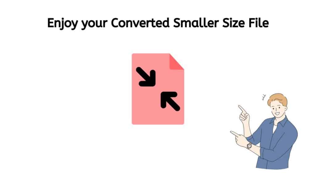 Enjoy your Converted Smaller Size file