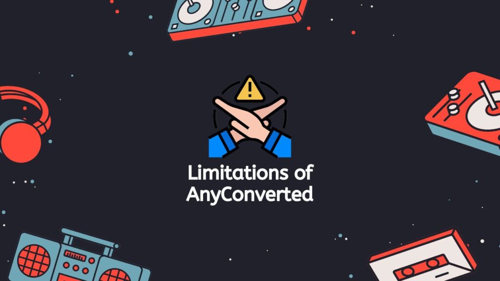 Limitations of AnyConverted