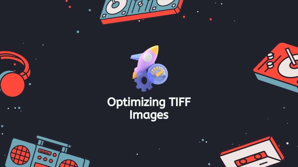 Optimizing TIFF Images
