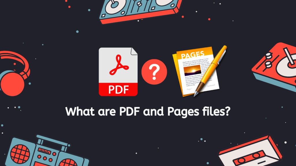 What are PDF and Pages files