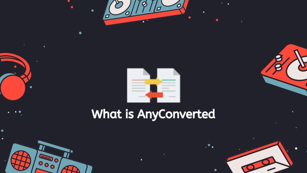 What is AnyConverted